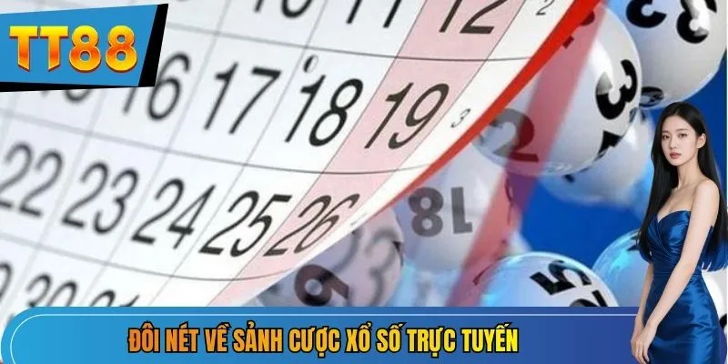 Đôi nét về sảnh cược xổ số trực tuyến